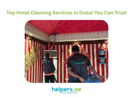 Top Hotel Cleaning Services in Dubai You Can Trust